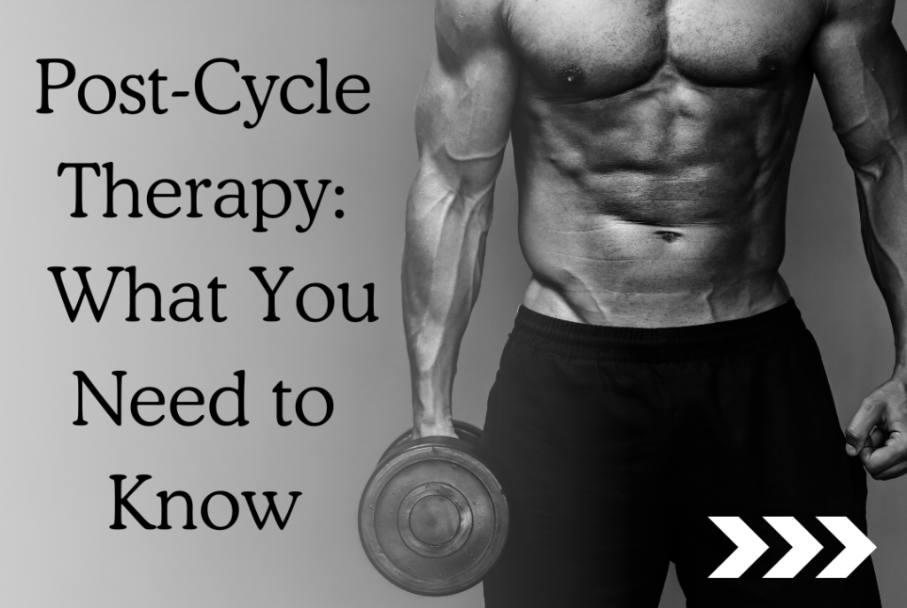 Post-Cycle Therapy What You Need to Know